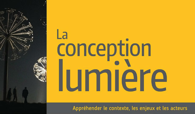 Coordonné par l'Association des concepteurs lumière et éclairagistes. Éditions Le Moniteur.